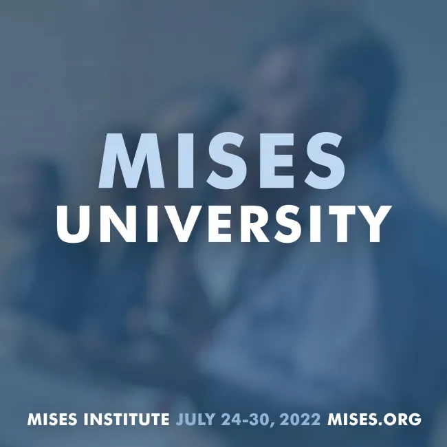 Mises University 2022